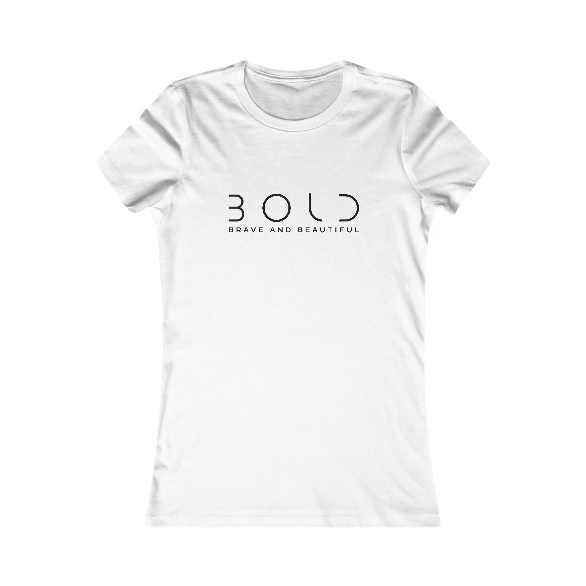 Women's Favorite Tee Bold , brave and beautiful