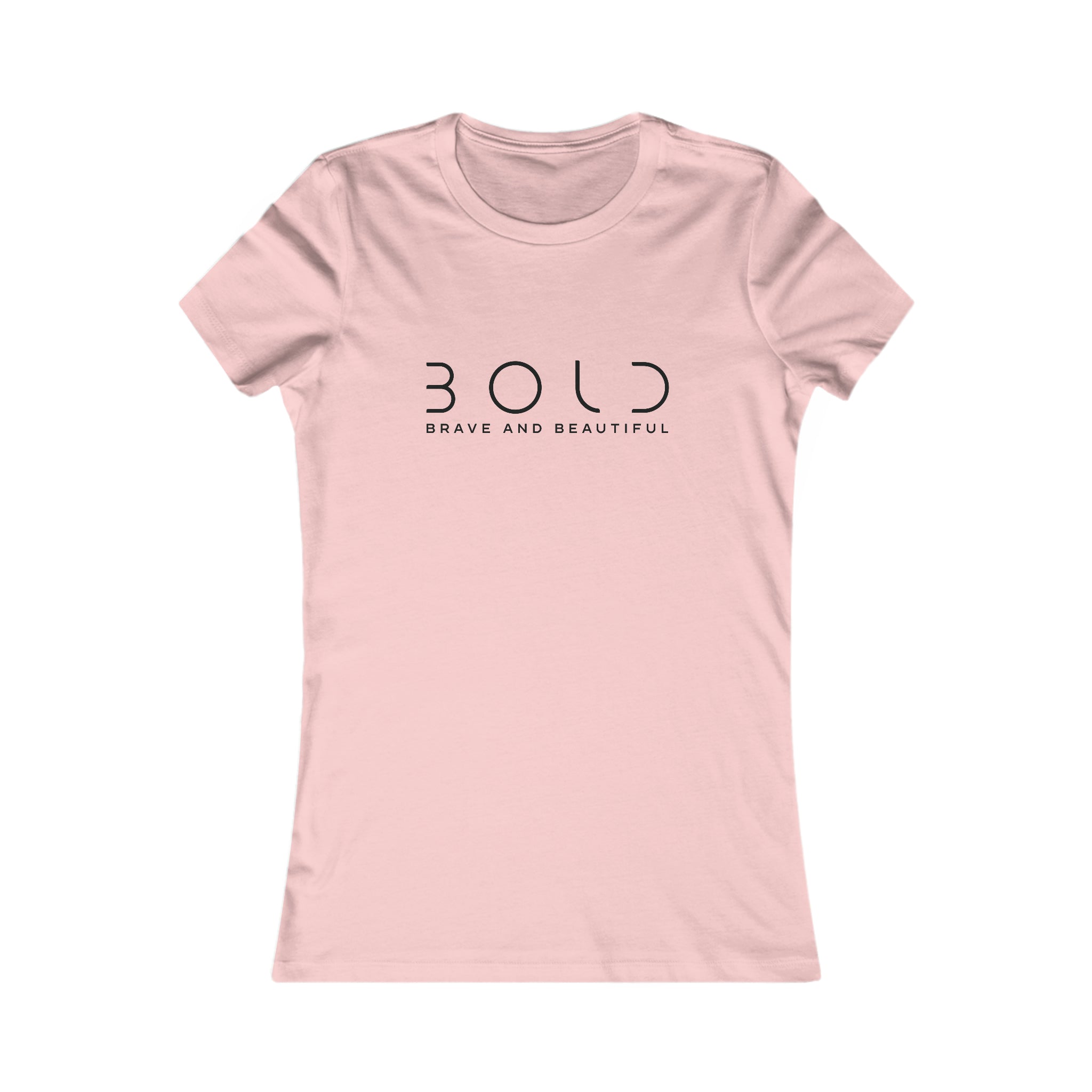 Women's Favorite Tee Bold , brave and beautiful